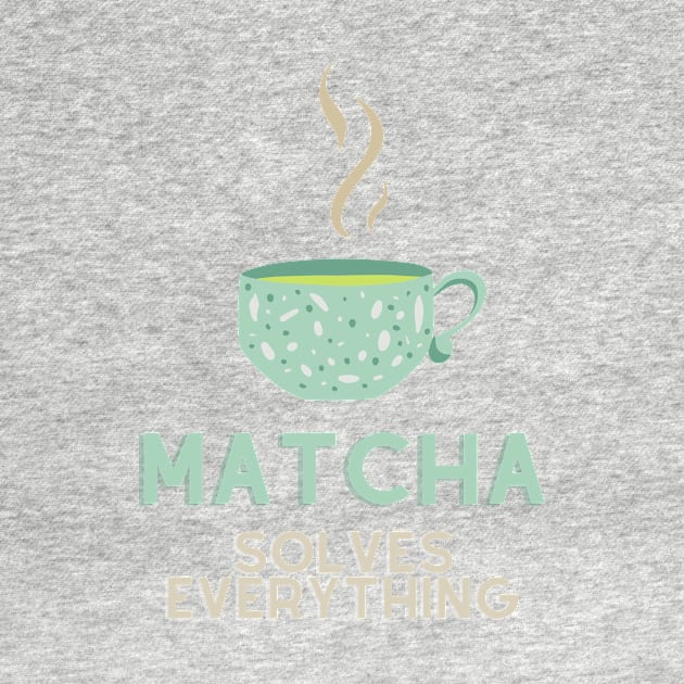 Matcha Solves Everything by nathalieaynie